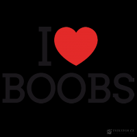 I love Boobs ( I love tričko )